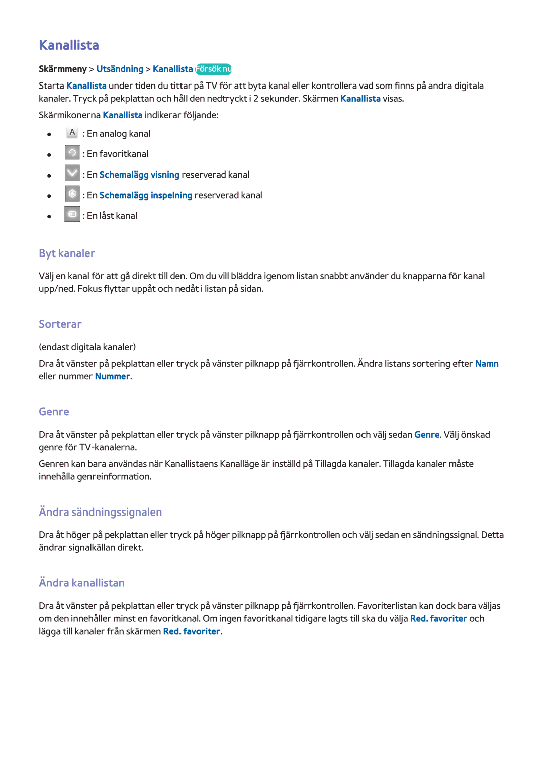 Samsung UE46F8505STXXE, UE40F7005STXXE, UE85S9STXXE Kanallista, Sorterar, Genre, Ändra sändningssignalen, Ändra kanallistan 