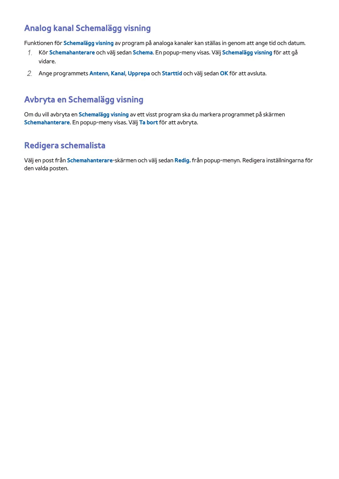 Samsung UE40F8005STXXE, UE85S9STXXE Analog kanal Schemalägg visning, Avbryta en Schemalägg visning, Redigera schemalista 