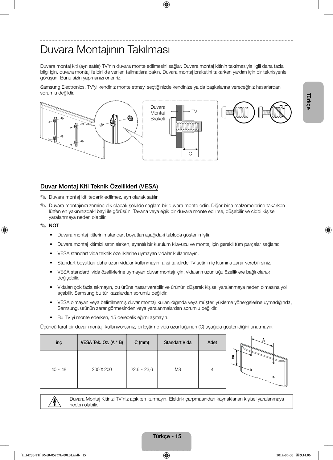 Samsung UE40H4200AWXTK Duvara Montajının Takılması, Duvar Montaj Kiti Teknik Özellikleri Vesa, Standart Vida Adet 40 ~ 