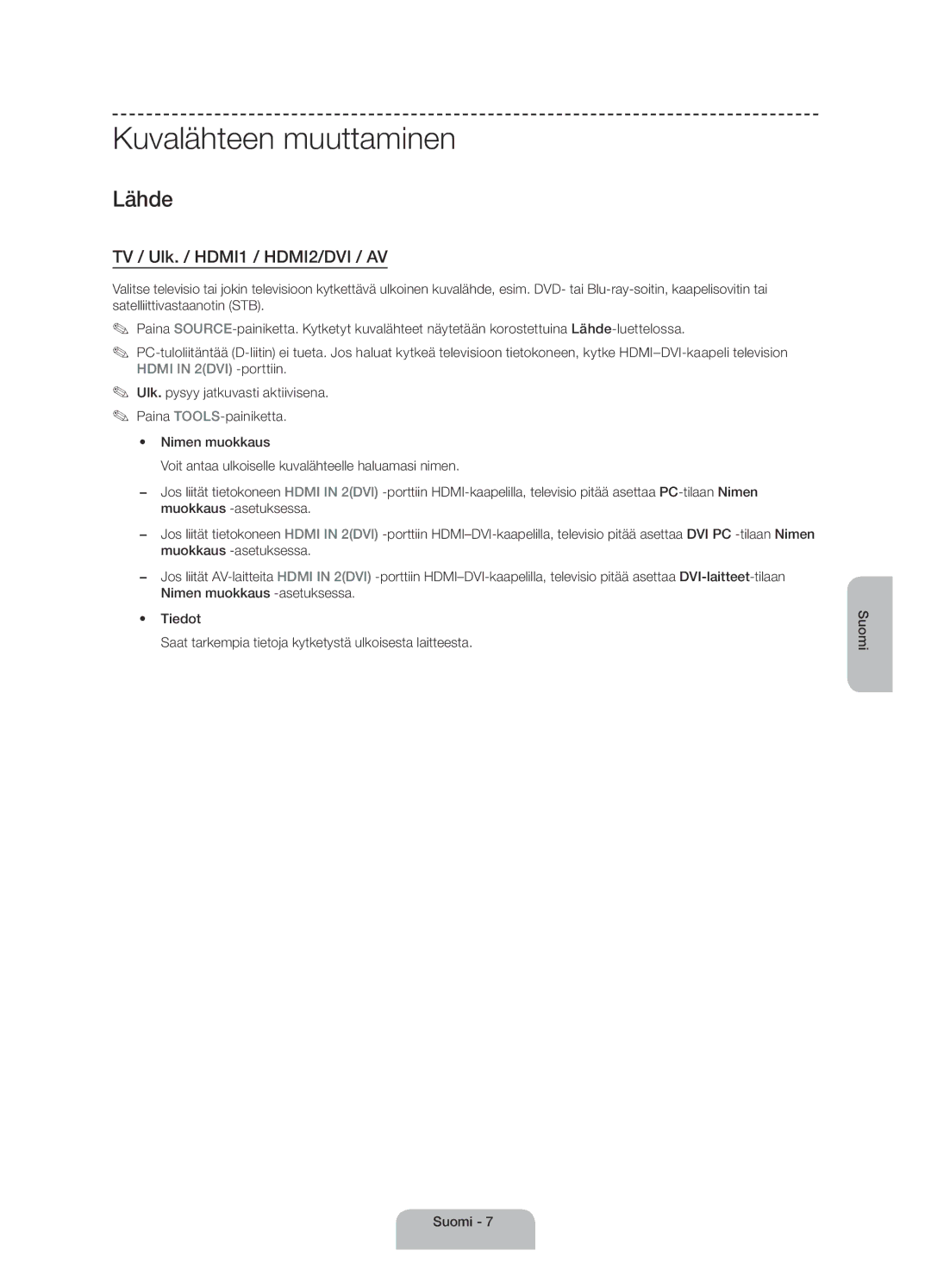 Samsung UE40H4205AWXXE manual Kuvalähteen muuttaminen, TV / Ulk. / HDMI1 / HDMI2/DVI / AV 