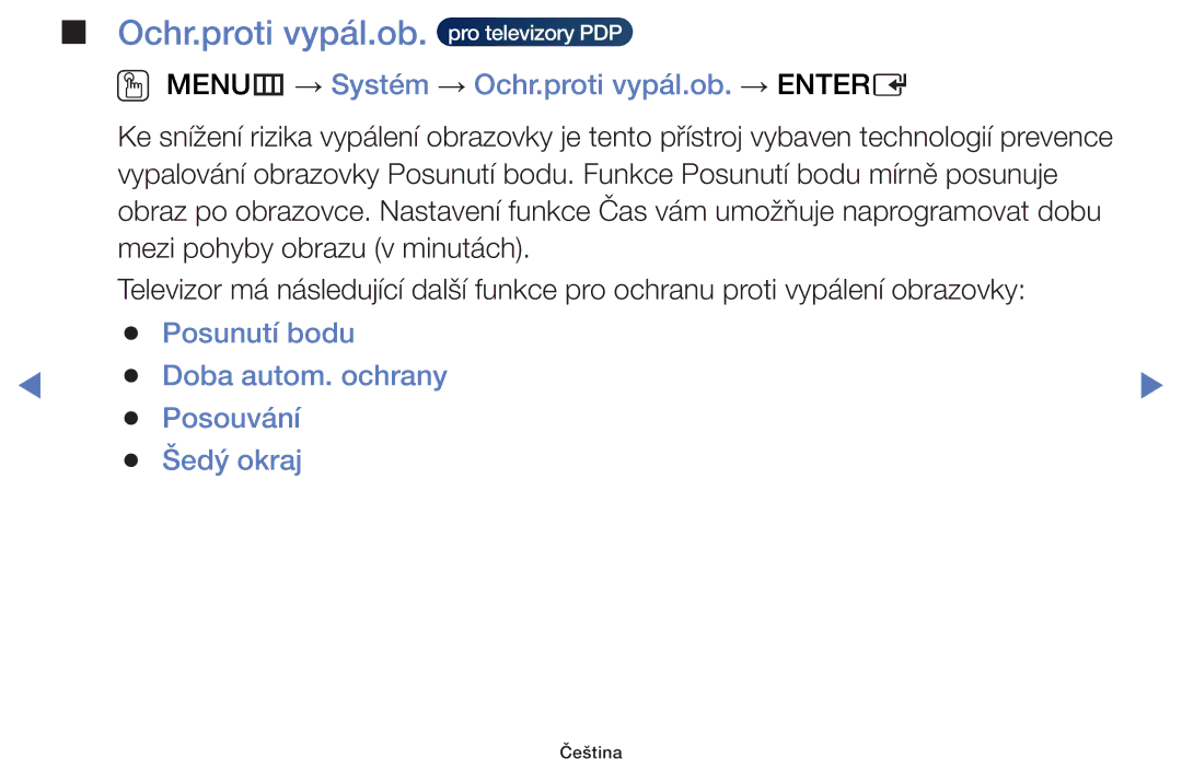 Samsung UE50H5000AKXXU, UE40H5000AWXXH, UE32H4000AWXZG, UE48H5000AWXXH OO MENUm → Systém → Ochr.proti vypál.ob. → Entere 