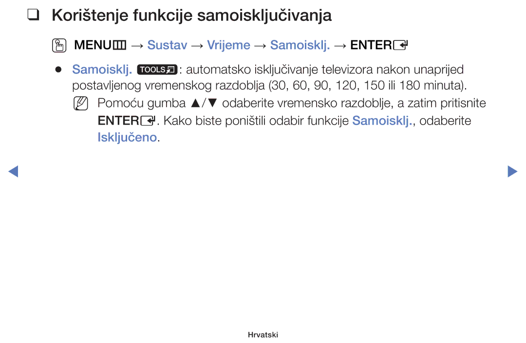 Samsung UE24H4003AWXXH manual Korištenje funkcije samoisključivanja, OO MENUm → Sustav → Vrijeme → Samoisklj. → Entere 