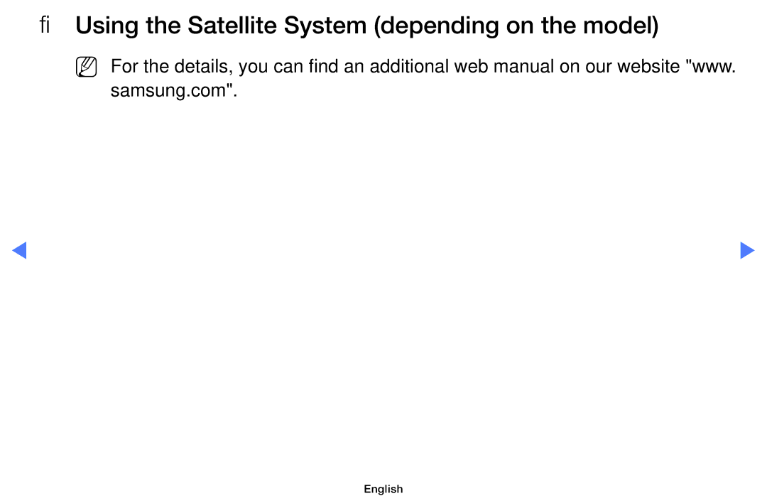 Samsung UE48J5100AWXZF, UE40H5000AWXXH, UE32J4100AWXXH, UE32H4000AWXZG Using the Satellite System depending on the model 