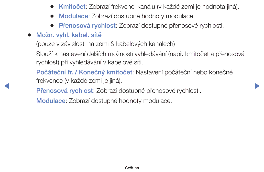 Samsung UE48H5000AWXXH, UE40H5000AWXXH, UE40H5070ASXZG, UE40H5003AWXZG, UE32H4000AWXZG, UE40H4200AWXXC Možn. vyhl. kabel. sítě 