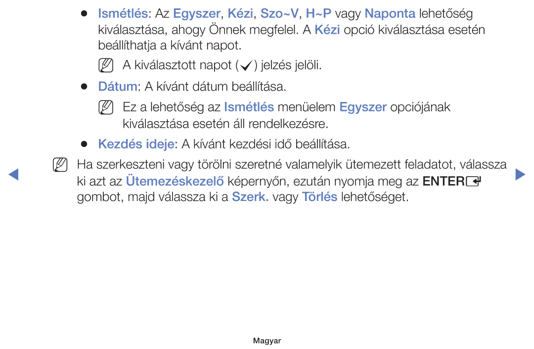 Samsung UE50H5000AWXXH, UE40H5000AWXXH, UE40H5070ASXZG manual Ismétlés Az Egyszer, Kézi, Szo~V, H~P vagy Naponta lehetőség 