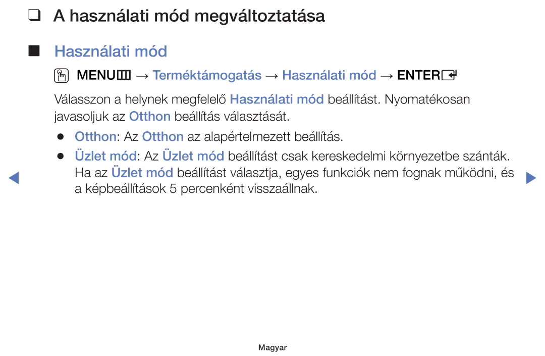 Samsung UE32H4000AWXZG manual Használati mód megváltoztatása, OO MENUm → Terméktámogatás → Használati mód → Entere 