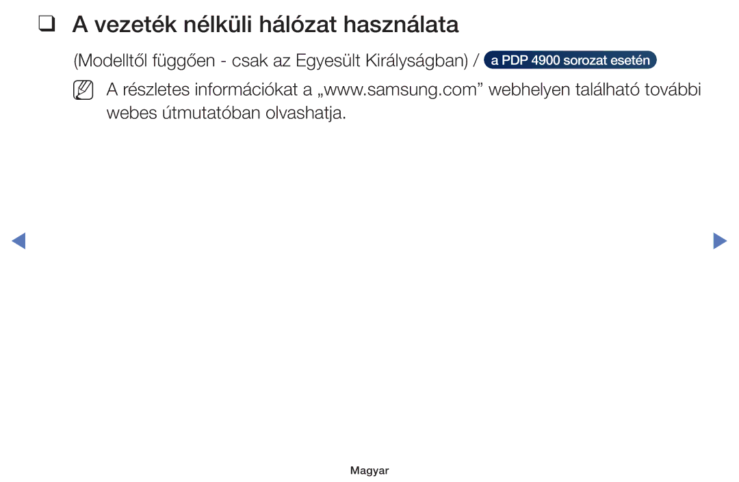 Samsung UE50J5100AWXXH, UE40H5000AWXXH, UE40H5070ASXZG, UE40H5003AWXZG, UE32J4100AWXXH Vezeték nélküli hálózat használata 