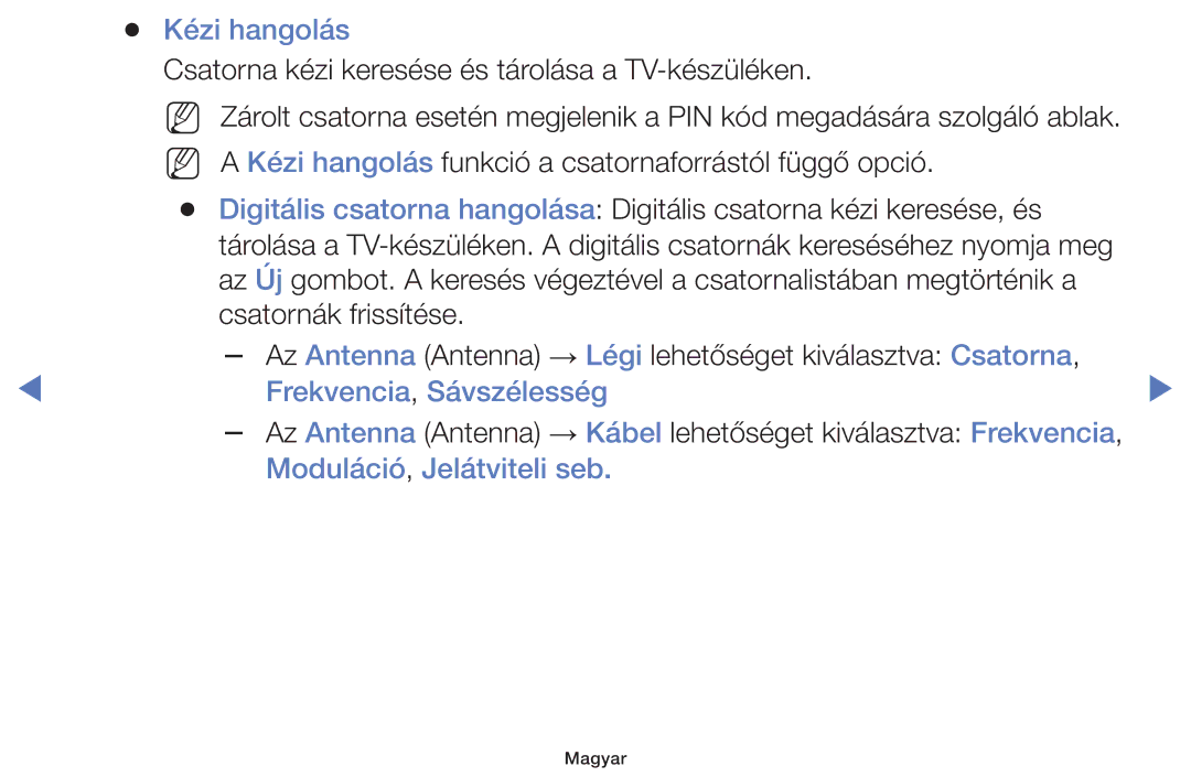 Samsung UE24H4003AWXXH, UE40H5000AWXXH, UE40H5070ASXZG, UE40H5003AWXZG manual Kézi hangolás, Moduláció, Jelátviteli seb 