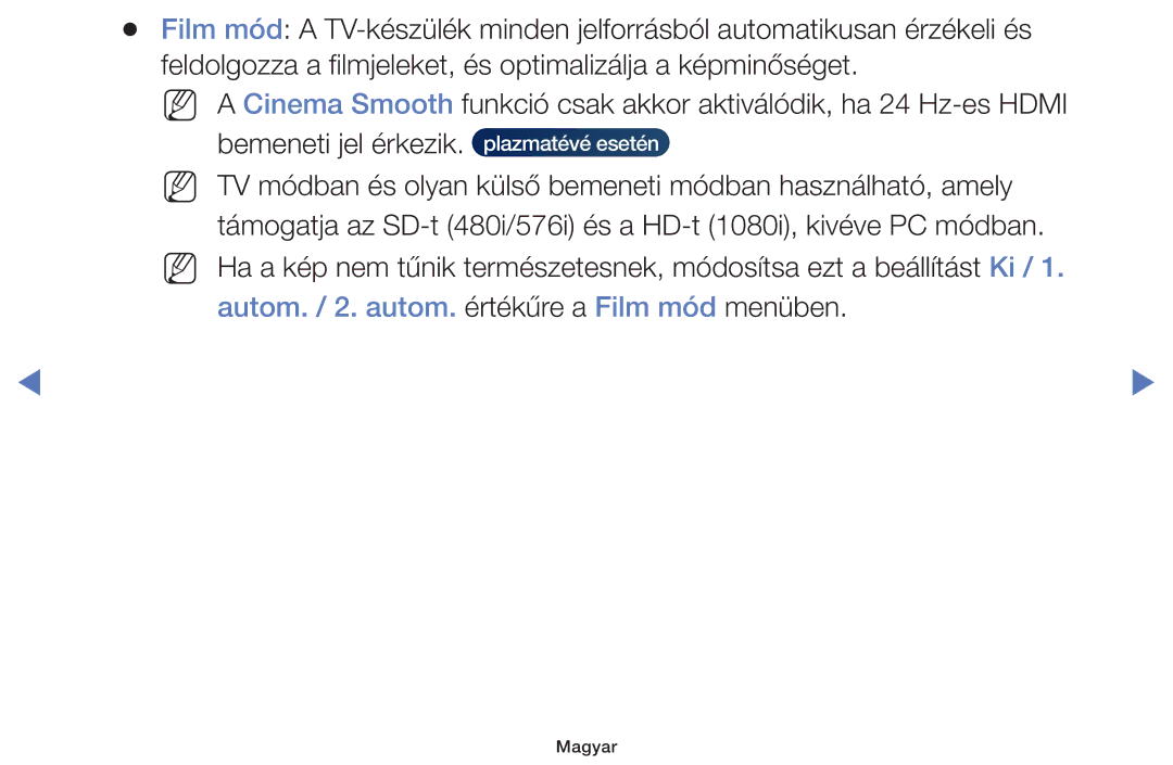 Samsung UE28H4000AWXXC, UE40H5000AWXXH, UE40H5070ASXZG, UE40H5003AWXZG manual Autom. / 2. autom. értékűre a Film mód menüben 