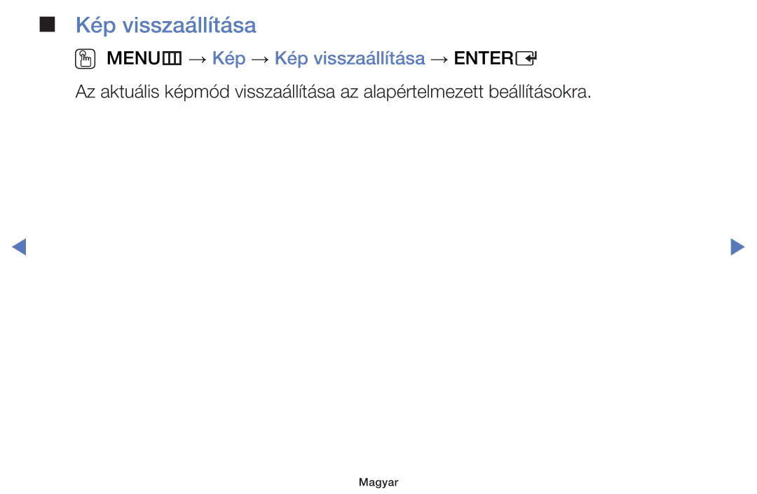 Samsung UE40H5003AWXXC, UE40H5000AWXXH, UE40H5070ASXZG, UE40H5003AWXZG manual OO MENUm → Kép → Kép visszaállítása → Entere 