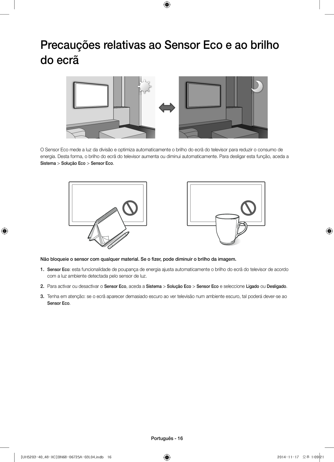 Samsung UE40H5203AWXXC, UE48H5203AWXXC manual Precauções relativas ao Sensor Eco e ao brilho do ecrã 