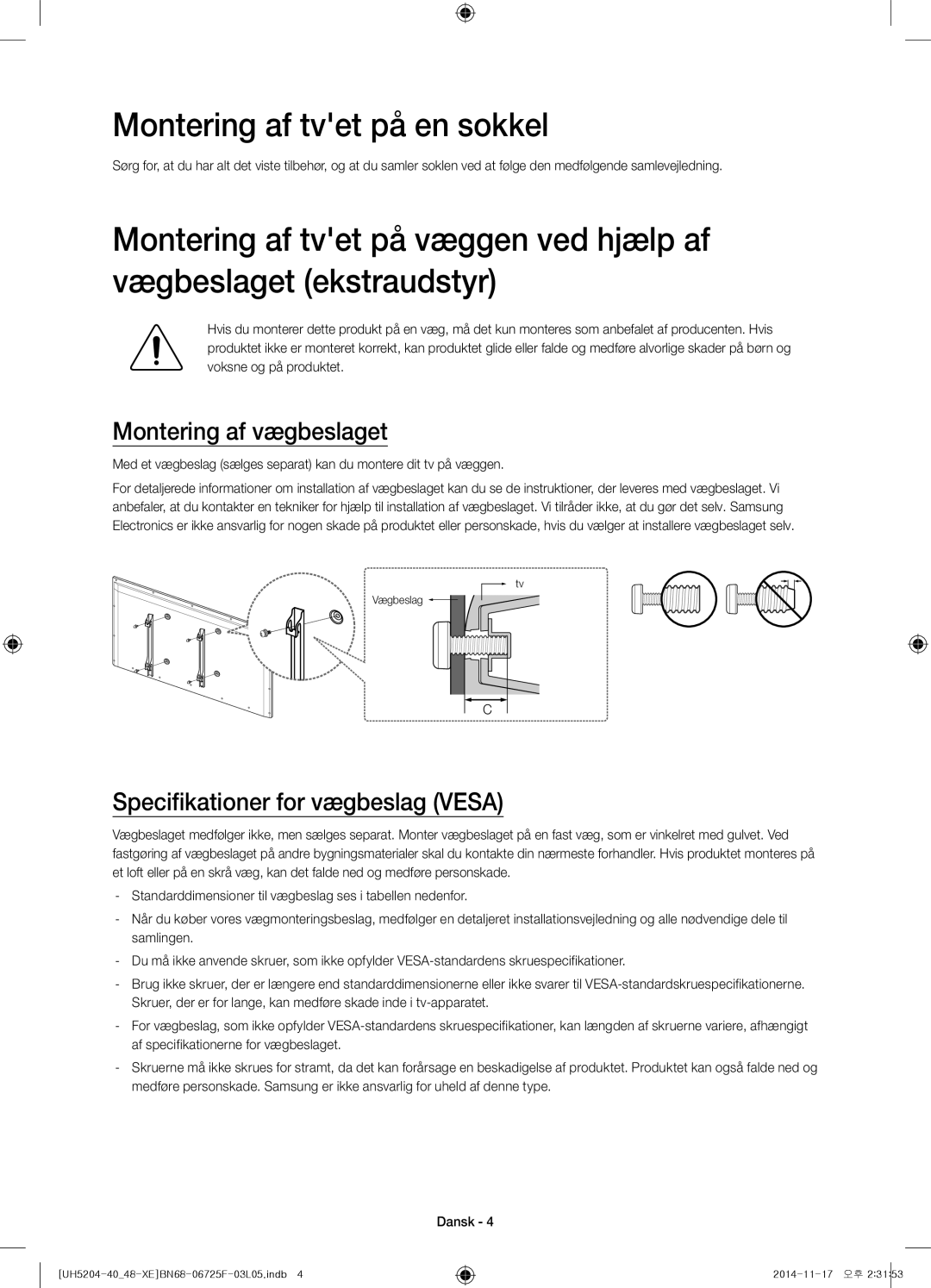 Samsung UE40H5204AKXXE manual Montering af tvet på en sokkel, Montering af vægbeslaget, Specifikationer for vægbeslag Vesa 