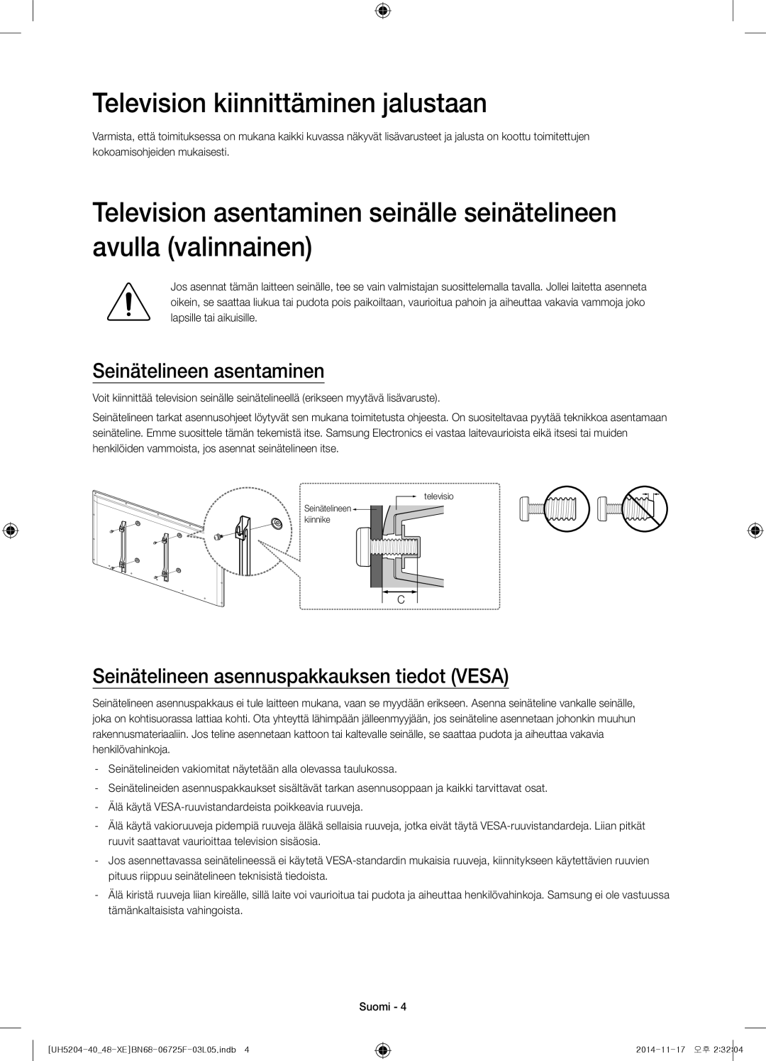 Samsung UE40H5204AKXXE, UE48H5204AKXXE manual Television kiinnittäminen jalustaan, Seinätelineen asentaminen 