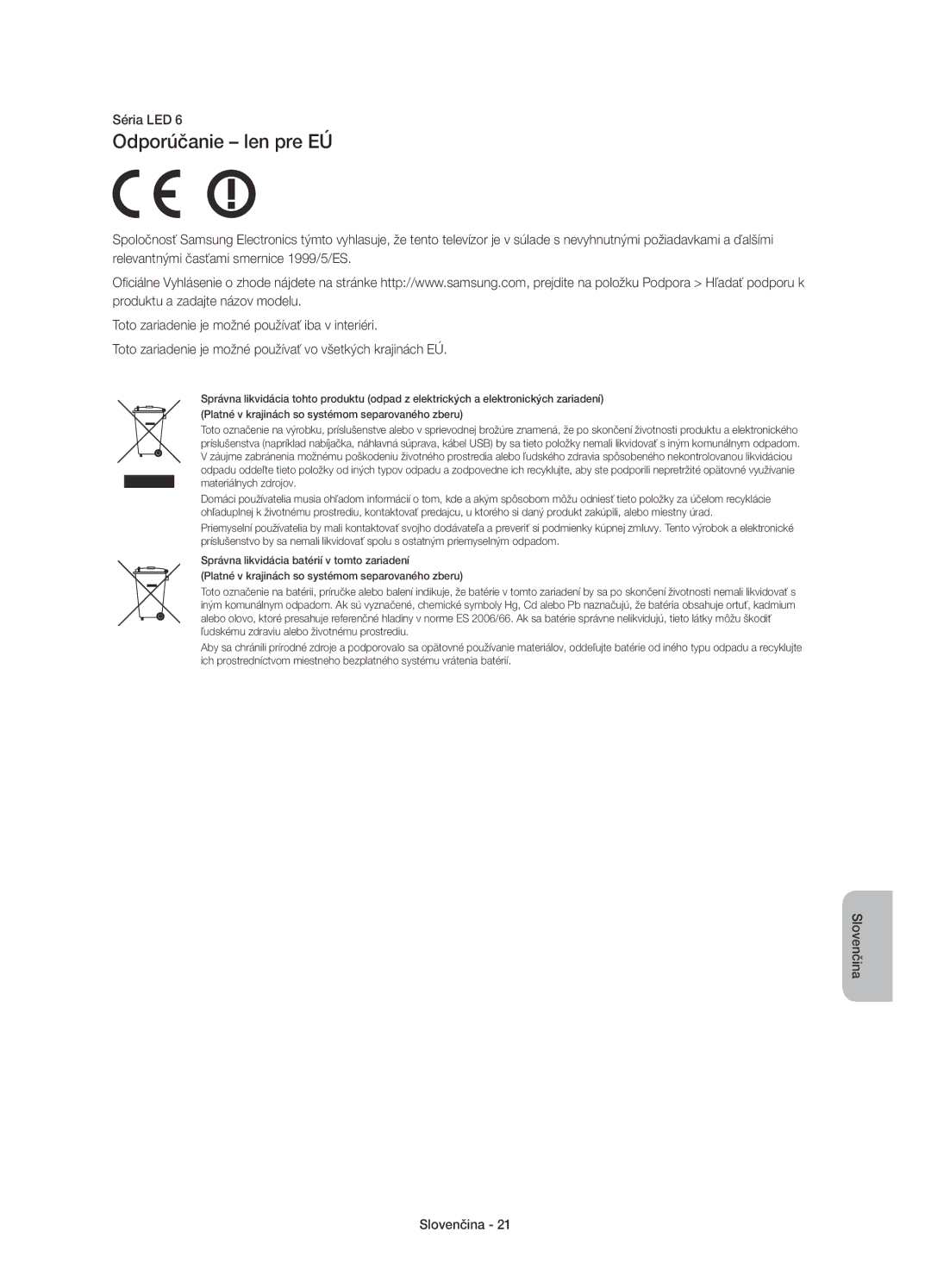 Samsung UE55H6203AWXXN, UE40H6203AWXXH, UE40H5303AWXZG, UE32H5303AWXXH, UE40H5303AWXXH, UE46H5303AWXXH Odporúčanie len pre EÚ 