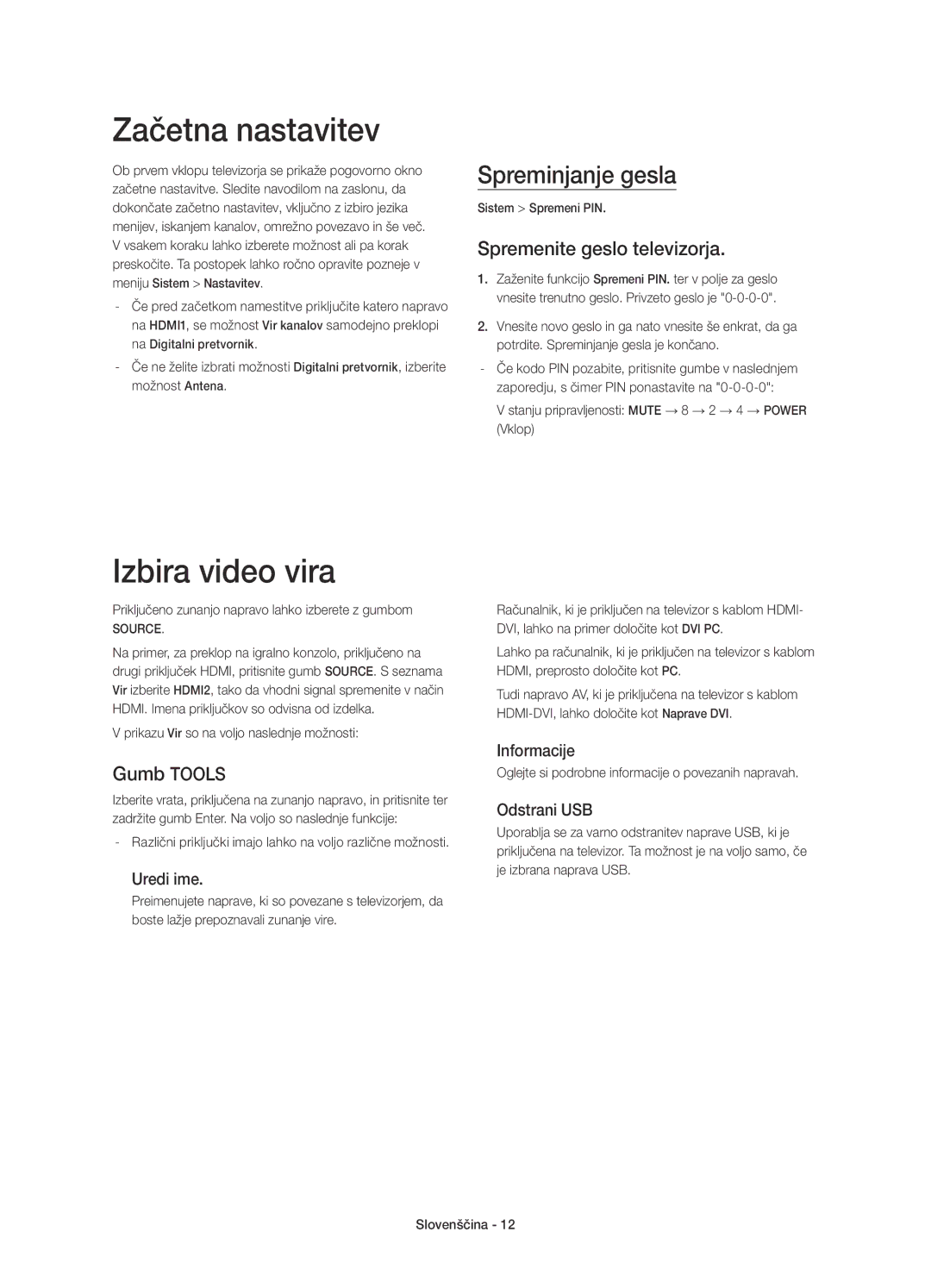 Samsung UE40H6203AWXXH manual Začetna nastavitev, Izbira video vira, Spreminjanje gesla, Spremenite geslo televizorja 