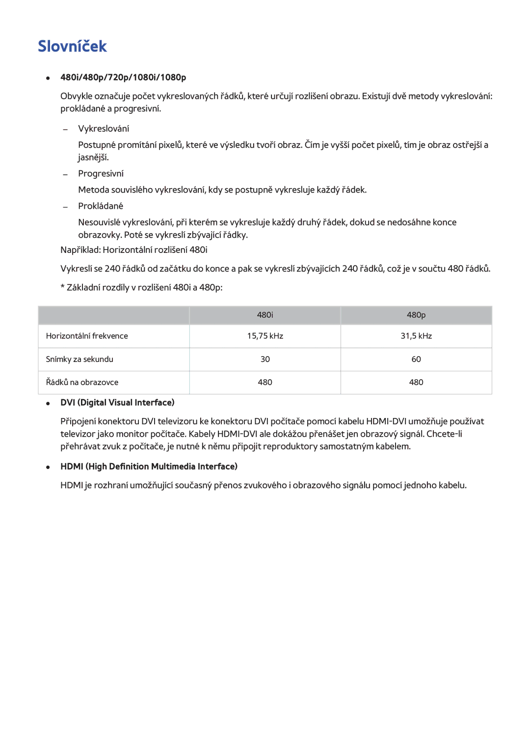Samsung UE40H5303AKXXU, UE40H6203AWXXH, UE55H6273SSXZG Slovníček, 480i/480p/720p/1080i/1080p, DVI Digital Visual Interface 