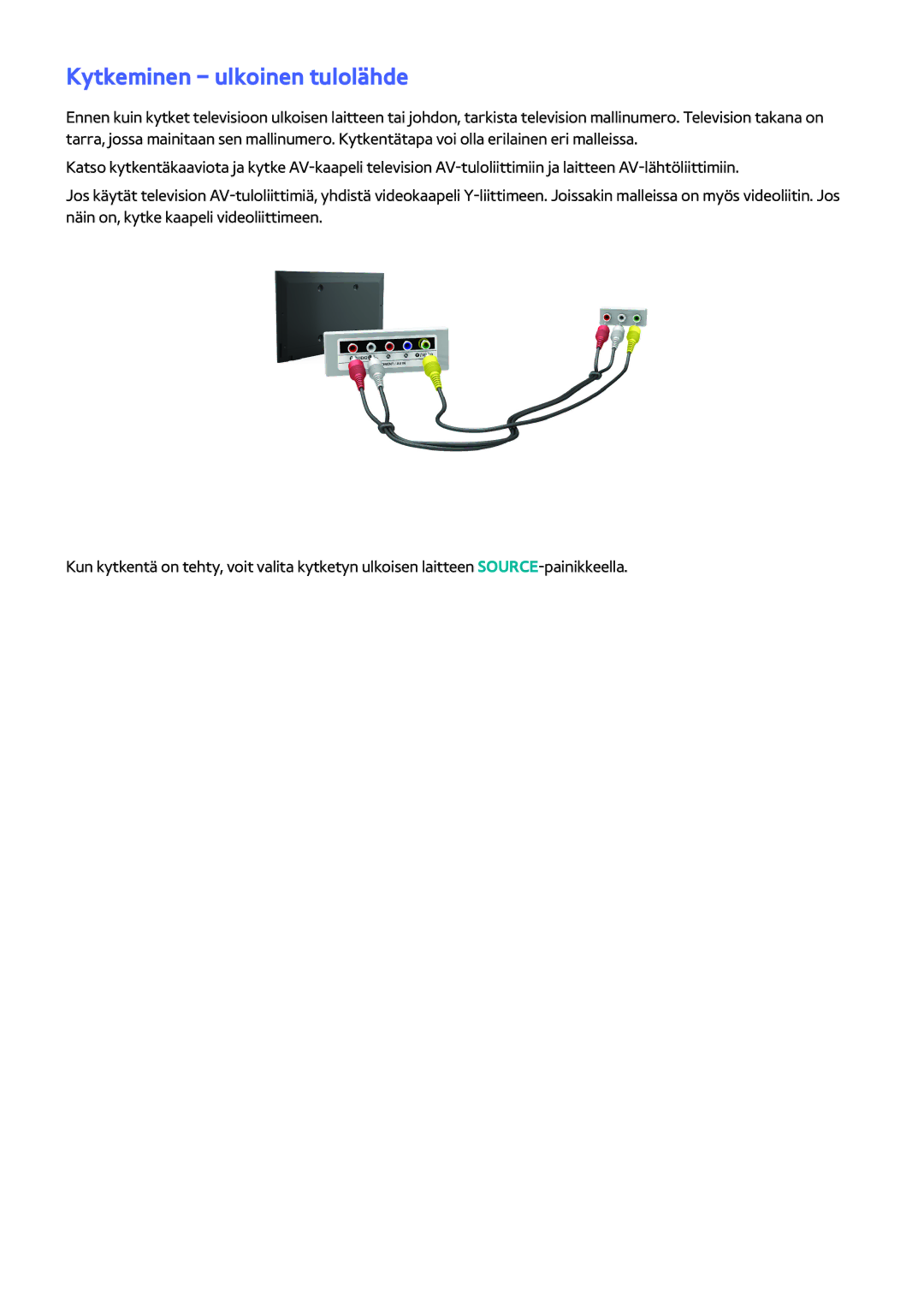 Samsung UE58H5204AKXXE, UE40H6204AKXXE, UE40H5204AKXXE, UE40H5304AKXXE, UE46H5304AKXXE manual Kytkeminen ulkoinen tulolähde 