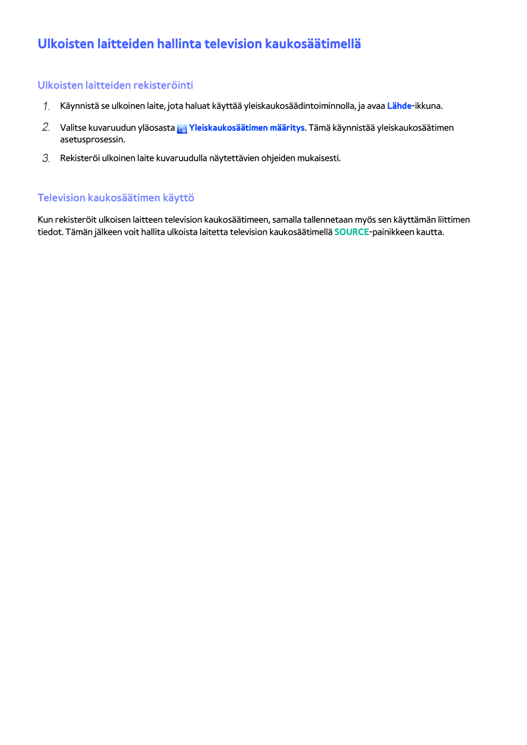 Samsung UE40H5304AKXXE manual Ulkoisten laitteiden hallinta television kaukosäätimellä, Ulkoisten laitteiden rekisteröinti 