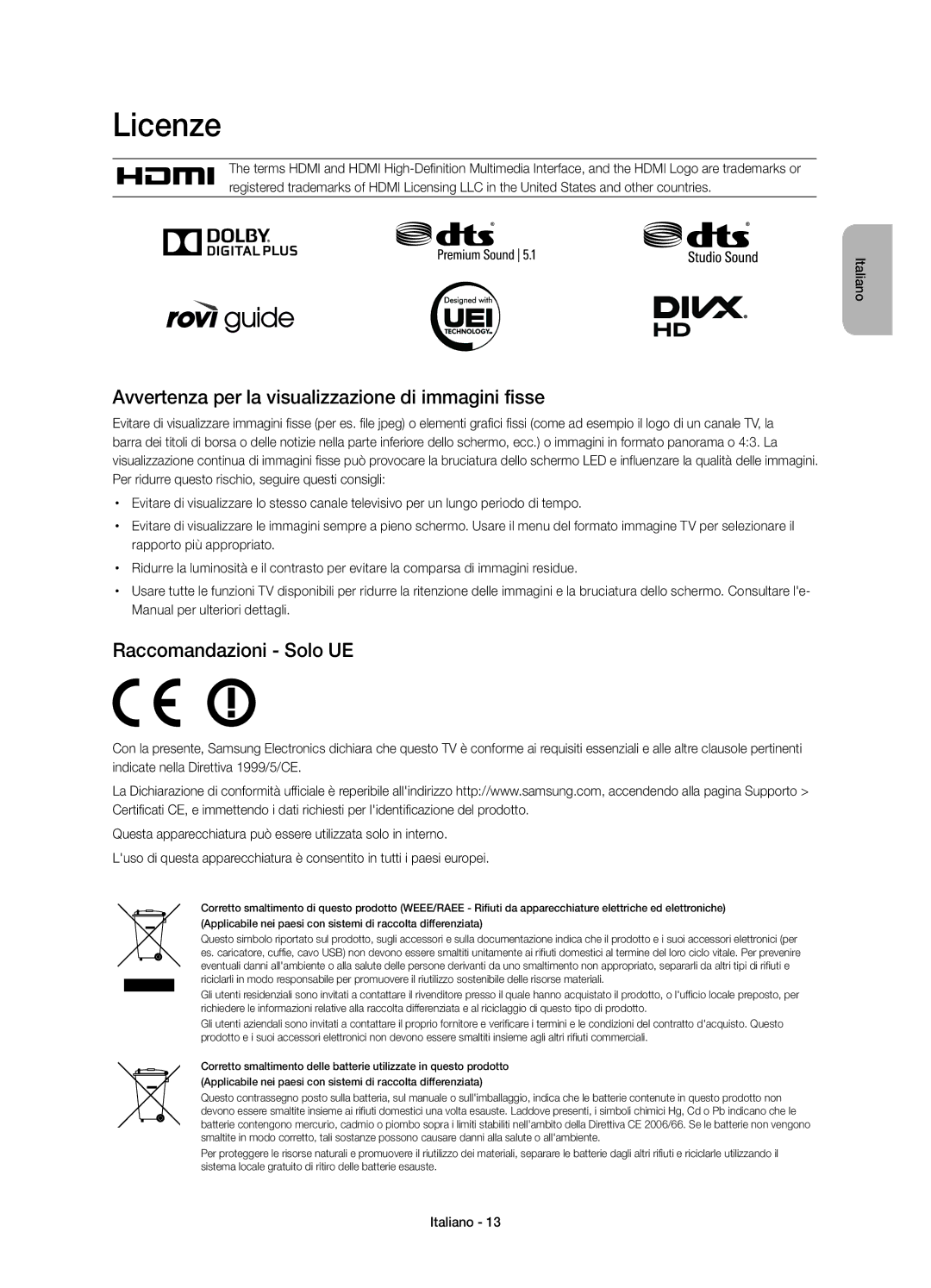 Samsung UE48H6410SDXZT manual Licenze, Avvertenza per la visualizzazione di immagini fisse, Raccomandazioni Solo UE 