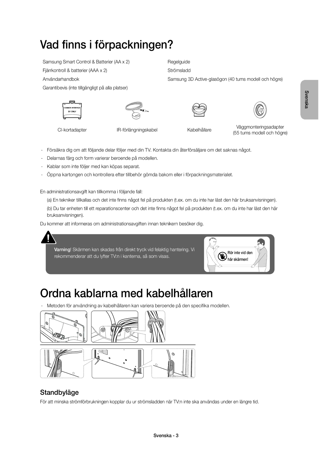 Samsung UE32H6475SUXXE, UE40H6475SUXXE manual Vad finns i förpackningen?, Ordna kablarna med kabelhållaren, Standbyläge 