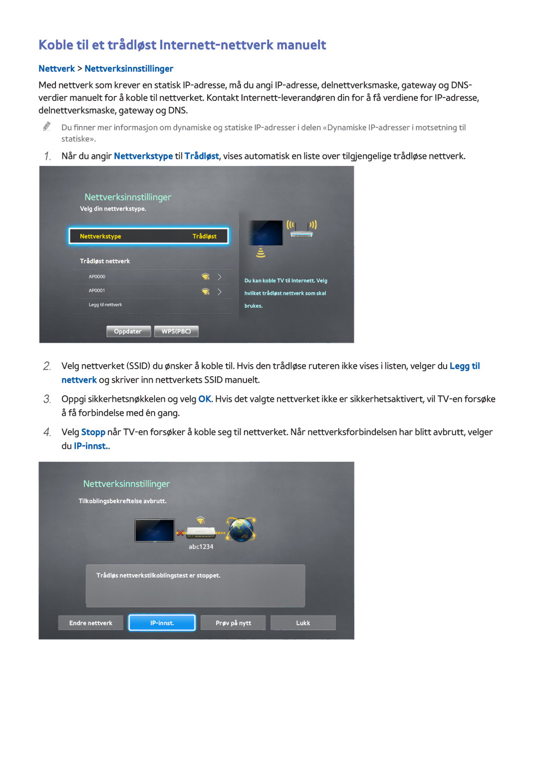 Samsung UE50H5505AKXXE, UE40H6505STXXE, UE32H6275SUXXE Koble til et trådløst Internett-nettverk manuelt, Trådløst nettverk 