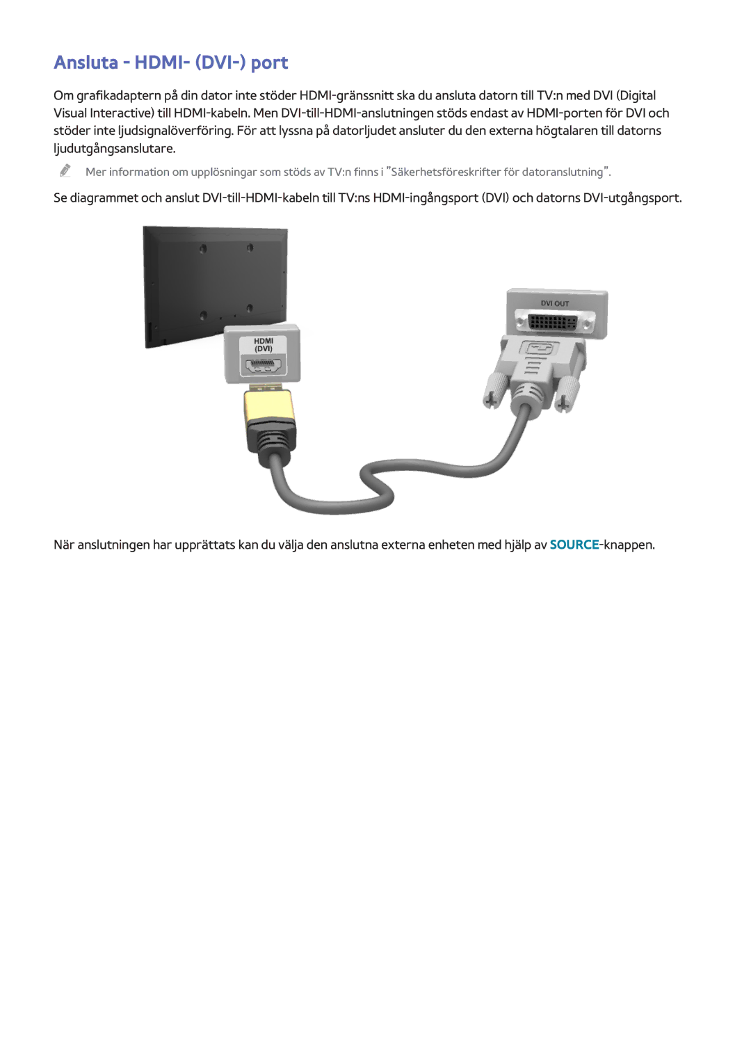 Samsung UE60H6275SUXXE, UE40H6505STXXE, UE32H6275SUXXE, UE50H6275SUXXE, UE48H6675STXXE, UE40H6475SUXXE Ansluta HDMI- DVI- port 