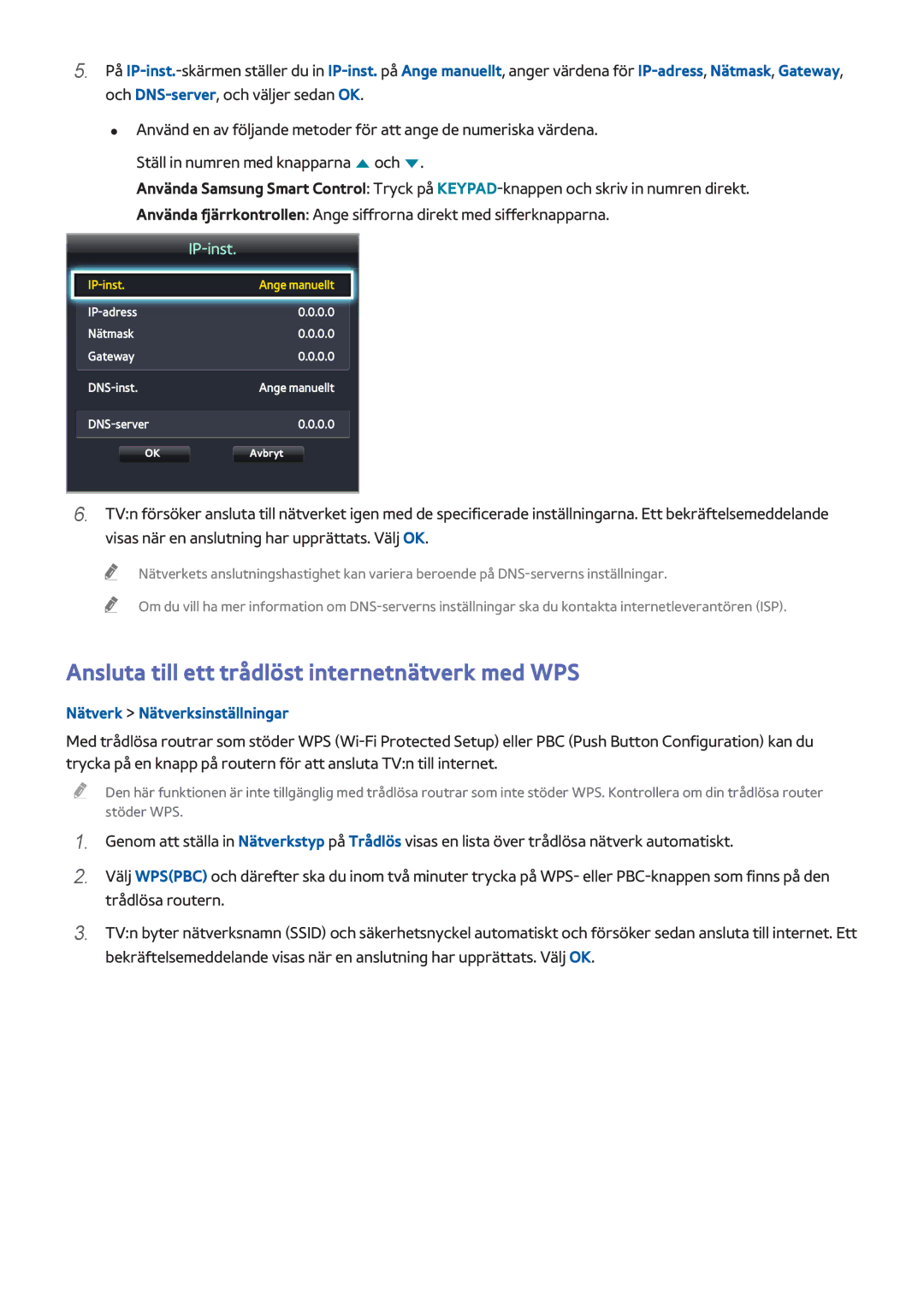 Samsung UE75H6475SUXXE, UE40H6505STXXE, UE32H6275SUXXE, UE50H6275SUXXE Ansluta till ett trådlöst internetnätverk med WPS 