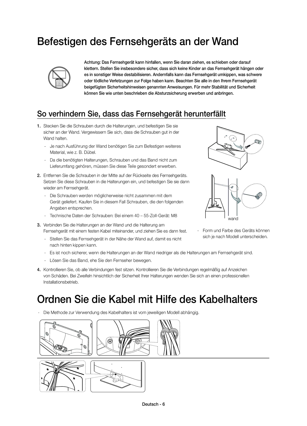 Samsung UE40H6740SVXZG manual Befestigen des Fernsehgeräts an der Wand, Ordnen Sie die Kabel mit Hilfe des Kabelhalters 