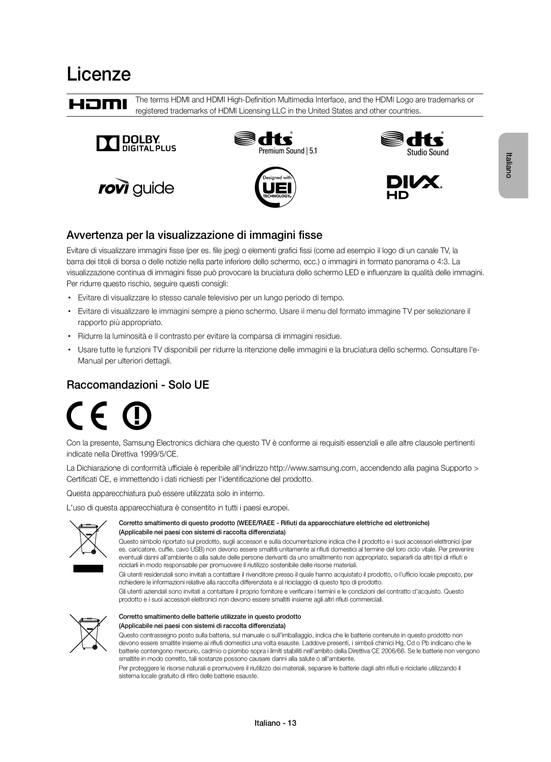 Samsung UE40H6640SZXZT manual Licenze, Avvertenza per la visualizzazione di immagini fisse, Raccomandazioni Solo UE 