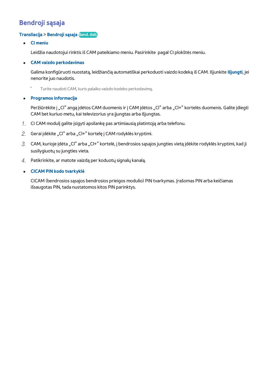 Samsung UE40H6690SVXZG manual Transliacija Bendroji sąsaja Band. dab. CI meniu, CAM vaizdo perkodavimas 