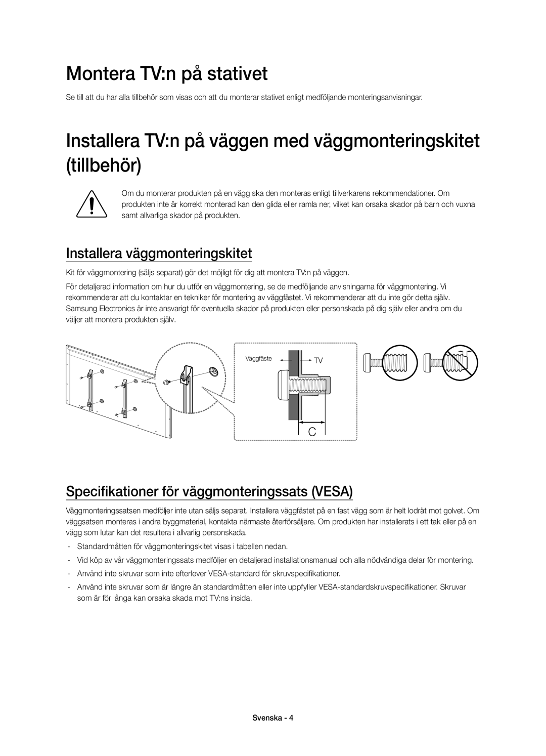 Samsung UE46H7005SQXXE, UE40H7005SQXXE Montera TVn på stativet, Installera TVn på väggen med väggmonteringskitet tillbehör 