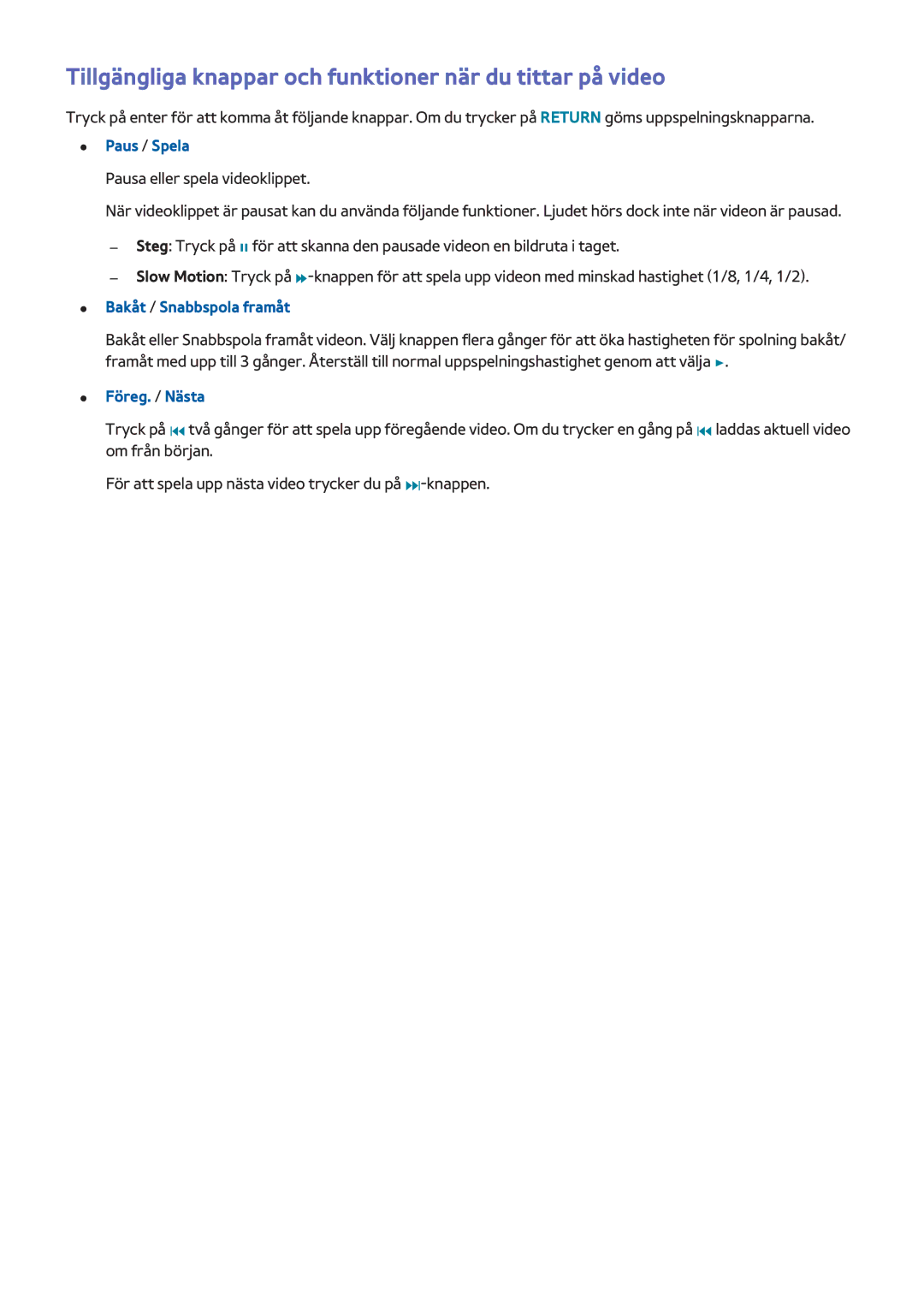 Samsung UE65HU7105UXXE manual Tillgängliga knappar och funktioner när du tittar på video, Bakåt / Snabbspola framåt 