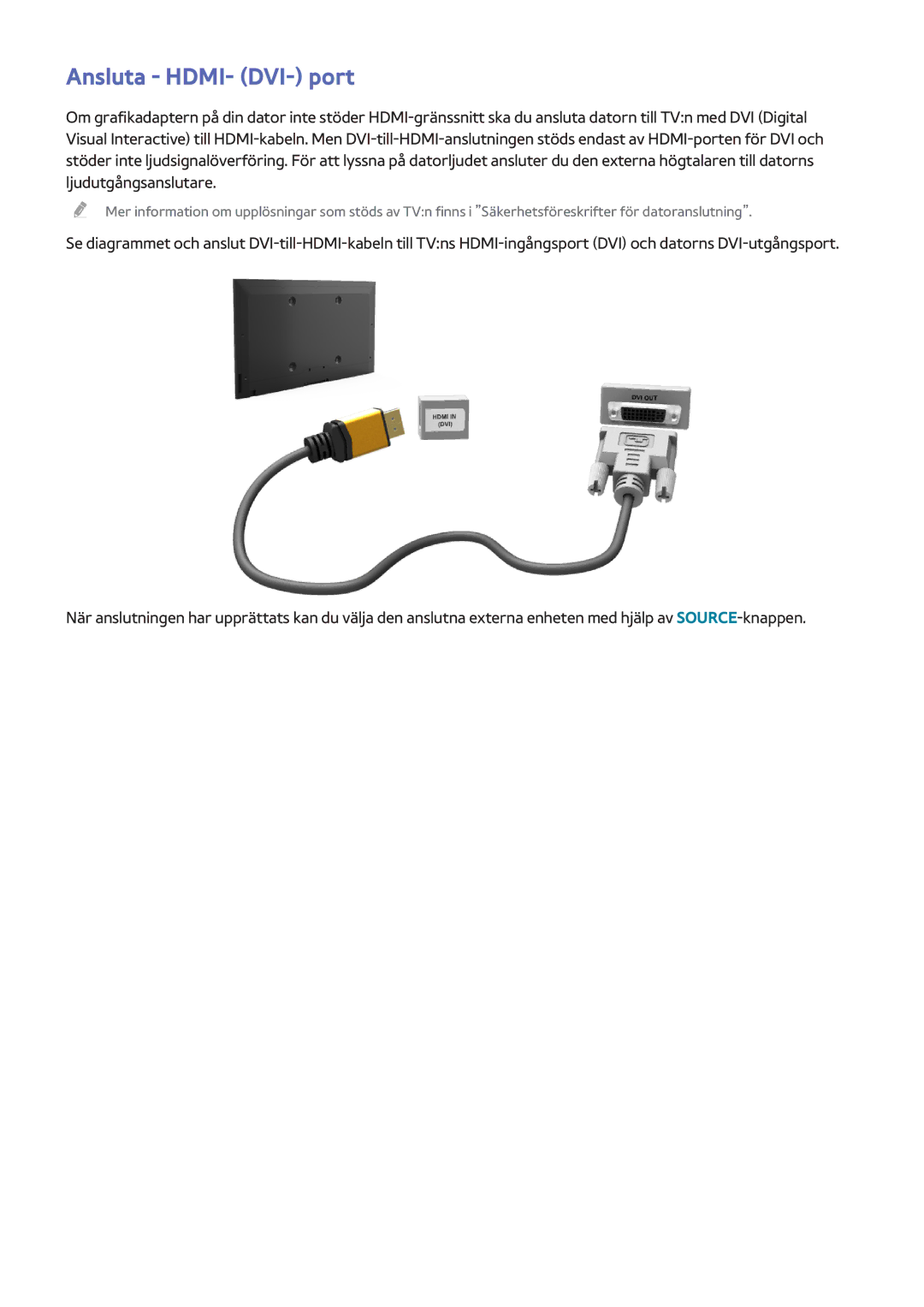 Samsung UE65HU7205UXXE, UE40HU6905UXXE, UE55HU8205TXXE, UE65HU7105UXXE, UE55HU7505TXXE, UE55HU6905UXXE Ansluta HDMI- DVI- port 