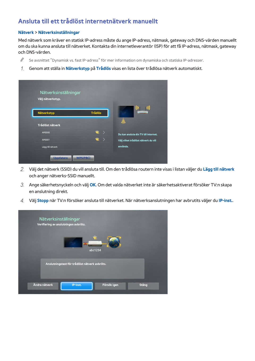 Samsung UE65HU7105UXXE, UE40HU6905UXXE, UE55HU8205TXXE Ansluta till ett trådlöst internetnätverk manuellt, Trådlöst nätverk 