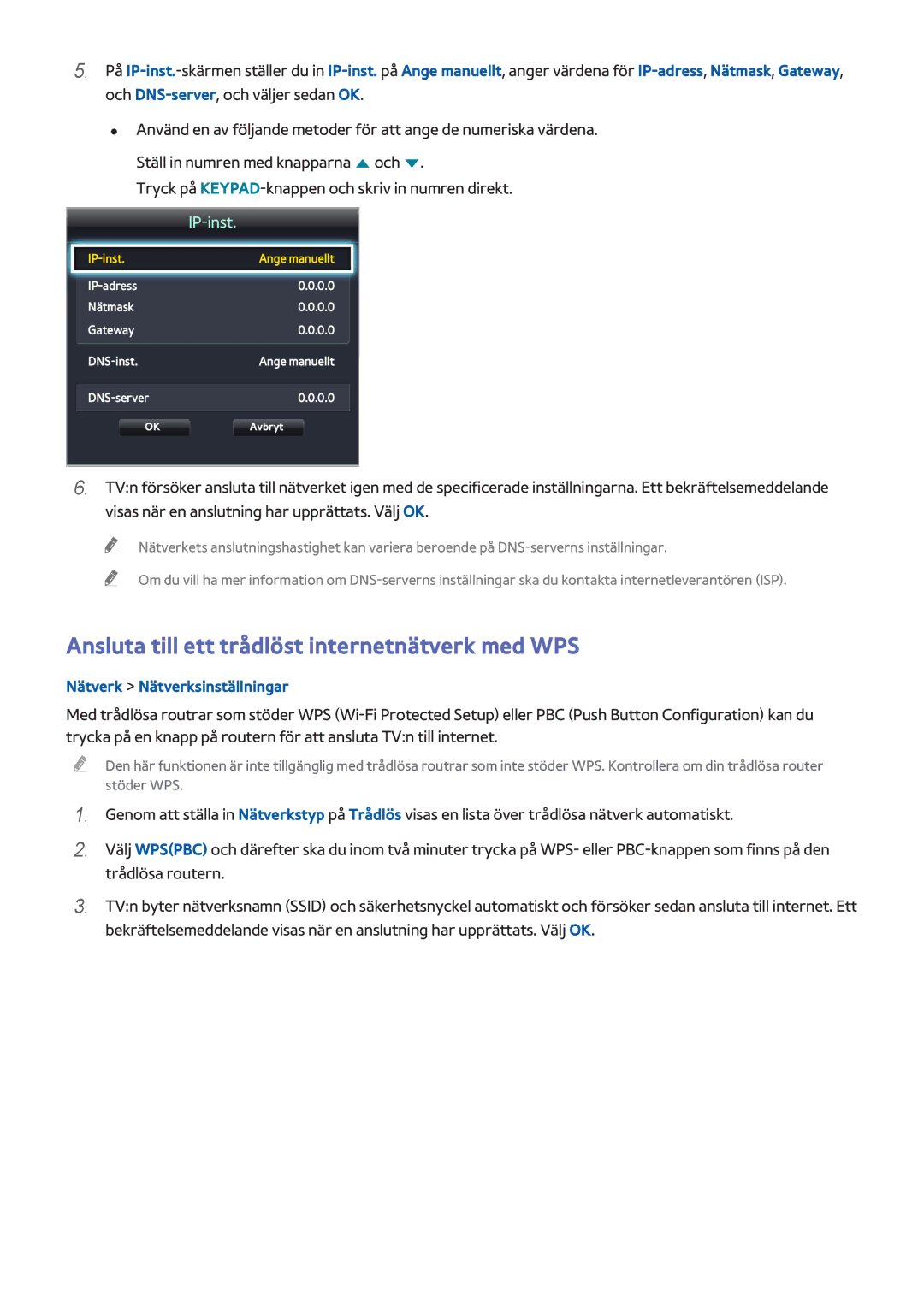 Samsung UE55HU7505TXXE, UE40HU6905UXXE, UE55HU8205TXXE, UE65HU7205UXXE Ansluta till ett trådlöst internetnätverk med WPS 