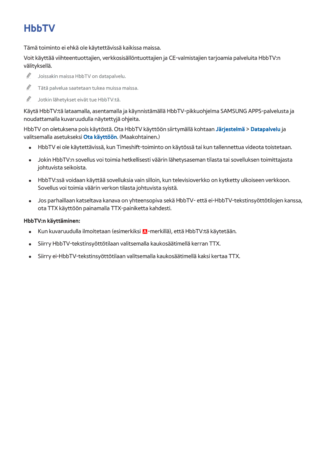 Samsung UE55HU7105UXXE, UE40HU6905UXXE, UE55HU8205TXXE, UE65HU7205UXXE, UE65HU7105UXXE, UE55HU7505TXXE HbbTVn käyttäminen 