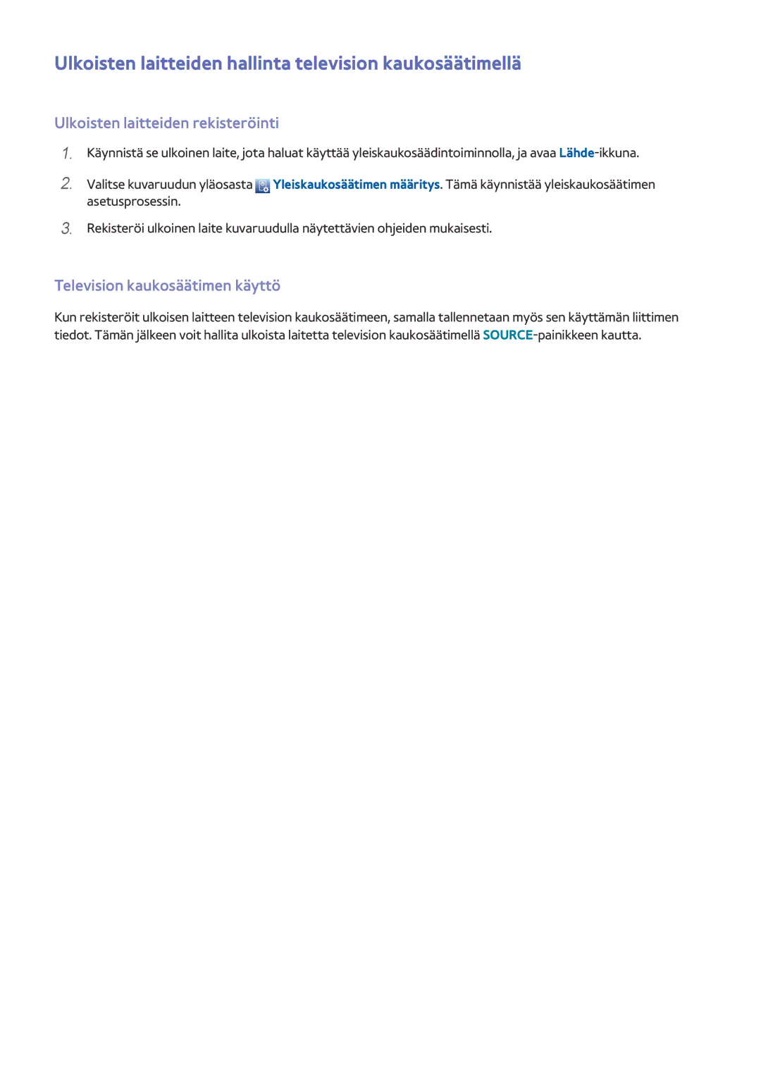 Samsung UE55HU7205UXXE manual Ulkoisten laitteiden hallinta television kaukosäätimellä, Ulkoisten laitteiden rekisteröinti 
