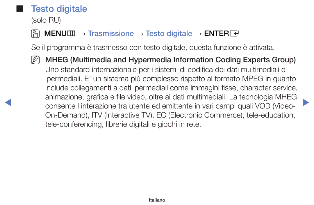 Samsung UE40H5030AKXZT, UE40J5150ASXZG, UE32H5000AWXXH, UE32H4000AKXZT OO MENUm → Trasmissione → Testo digitale → Entere 