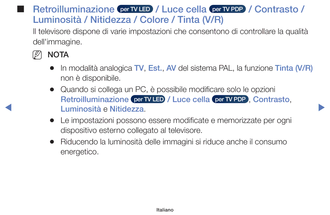 Samsung UE40H4200AKXZT, UE40J5150ASXZG, UE32H5000AWXXH Retroilluminazione, Luce cella, Contrasto Luminosità e Nitidezza 