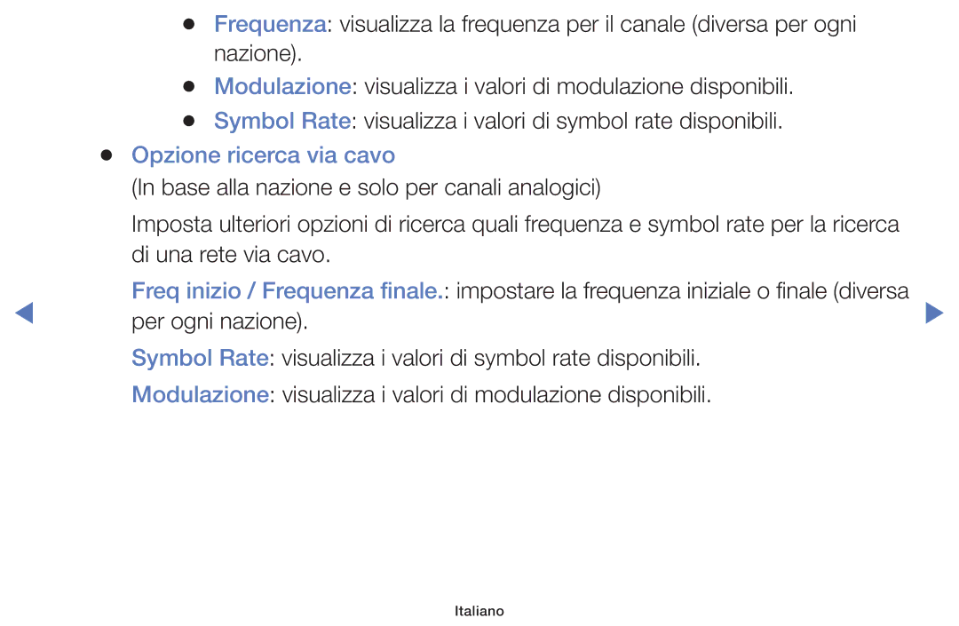 Samsung UE22K5000AWXXH, UE40J5150ASXZG, UE32H5000AWXXH, UE32H4000AKXZT, UE32H5000AKXZT manual Opzione ricerca via cavo 