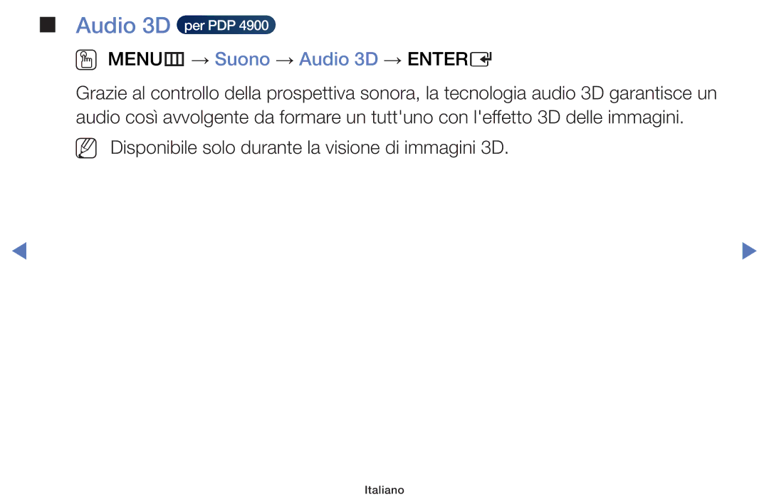 Samsung UE48H5000AKXZT, UE40J5150ASXZG, UE32H5000AWXXH, UE32H4000AKXZT NN Disponibile solo durante la visione di immagini 3D 