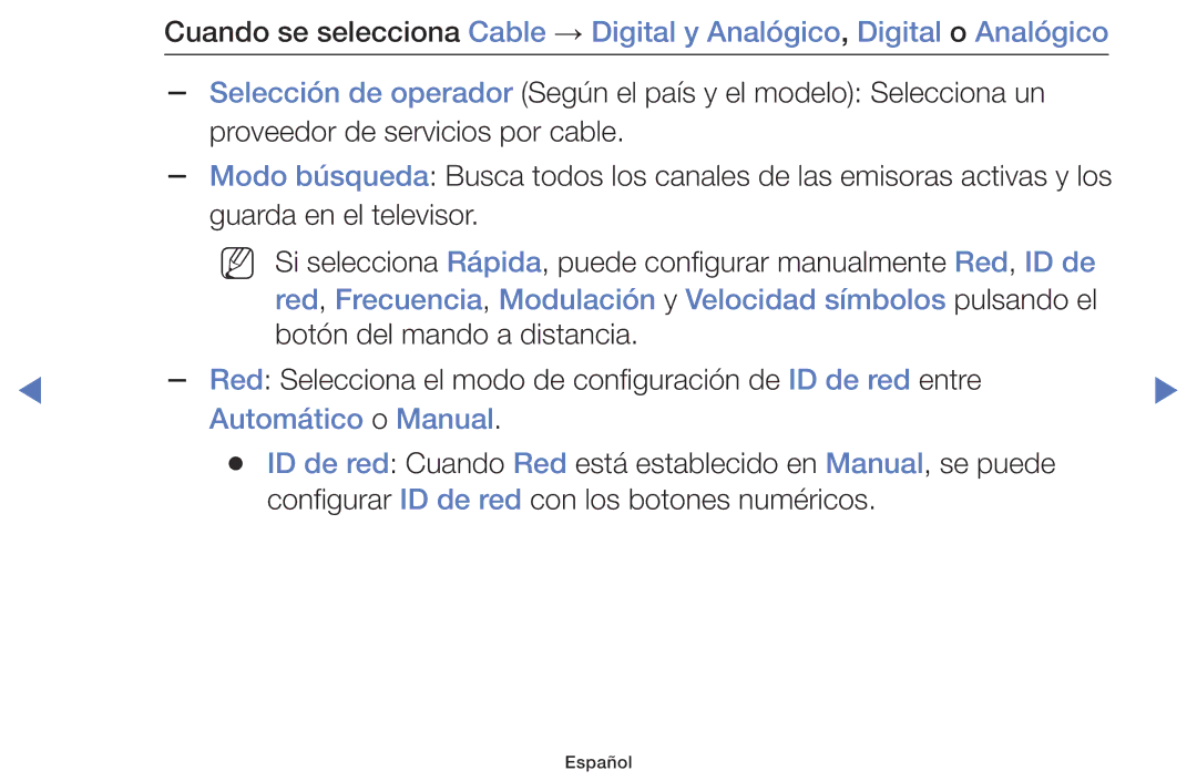 Samsung UE55J5570SUXXC, UE40J5170ASXZG Red, Frecuencia, Modulación y Velocidad símbolos pulsando el, Automático o Manual 