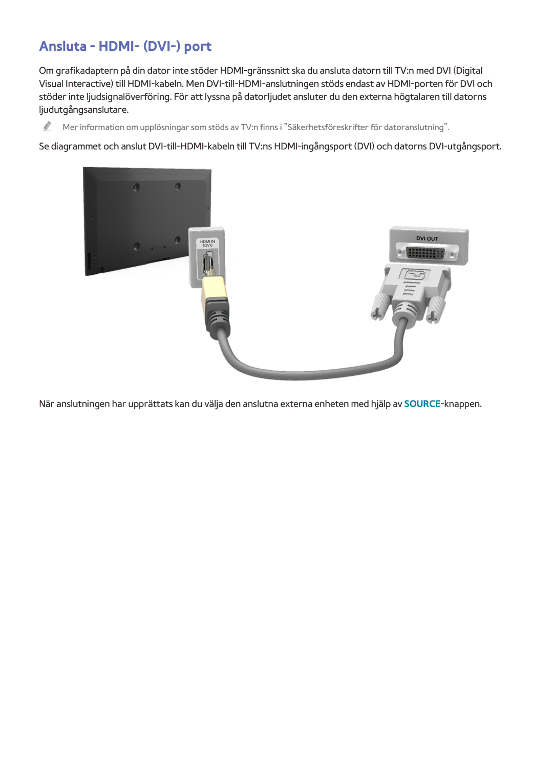 Samsung UE32J4505AKXXE, UE40J5205AKXXE, UE32J4515AKXXE, UE48J5205AKXXE, UE50J6175AUXXE, UE32J5205AKXXE Ansluta HDMI- DVI- port 