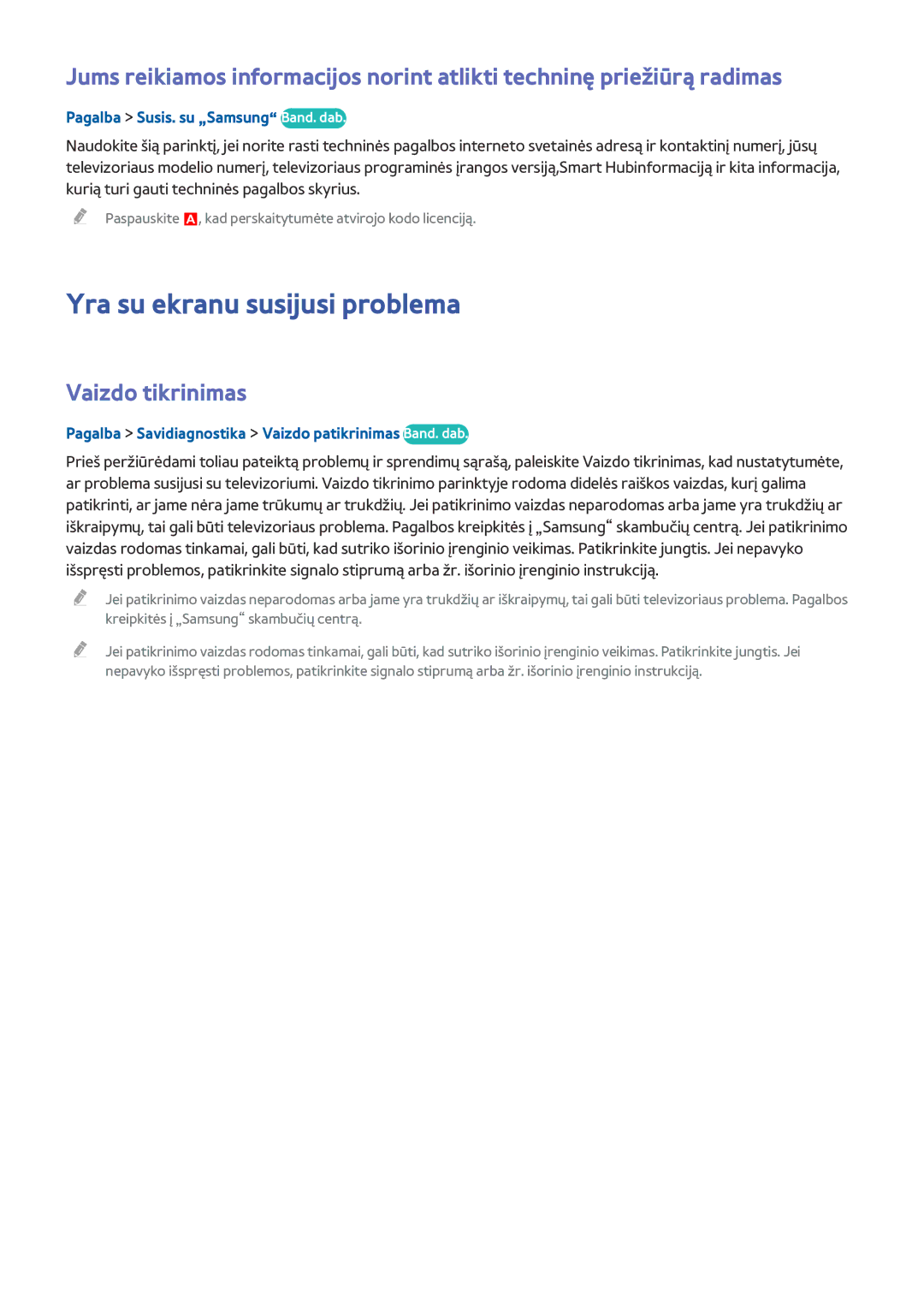 Samsung UE32J5250ASXZG manual Yra su ekranu susijusi problema, Vaizdo tikrinimas, Pagalba Susis. su „Samsung Band. dab 