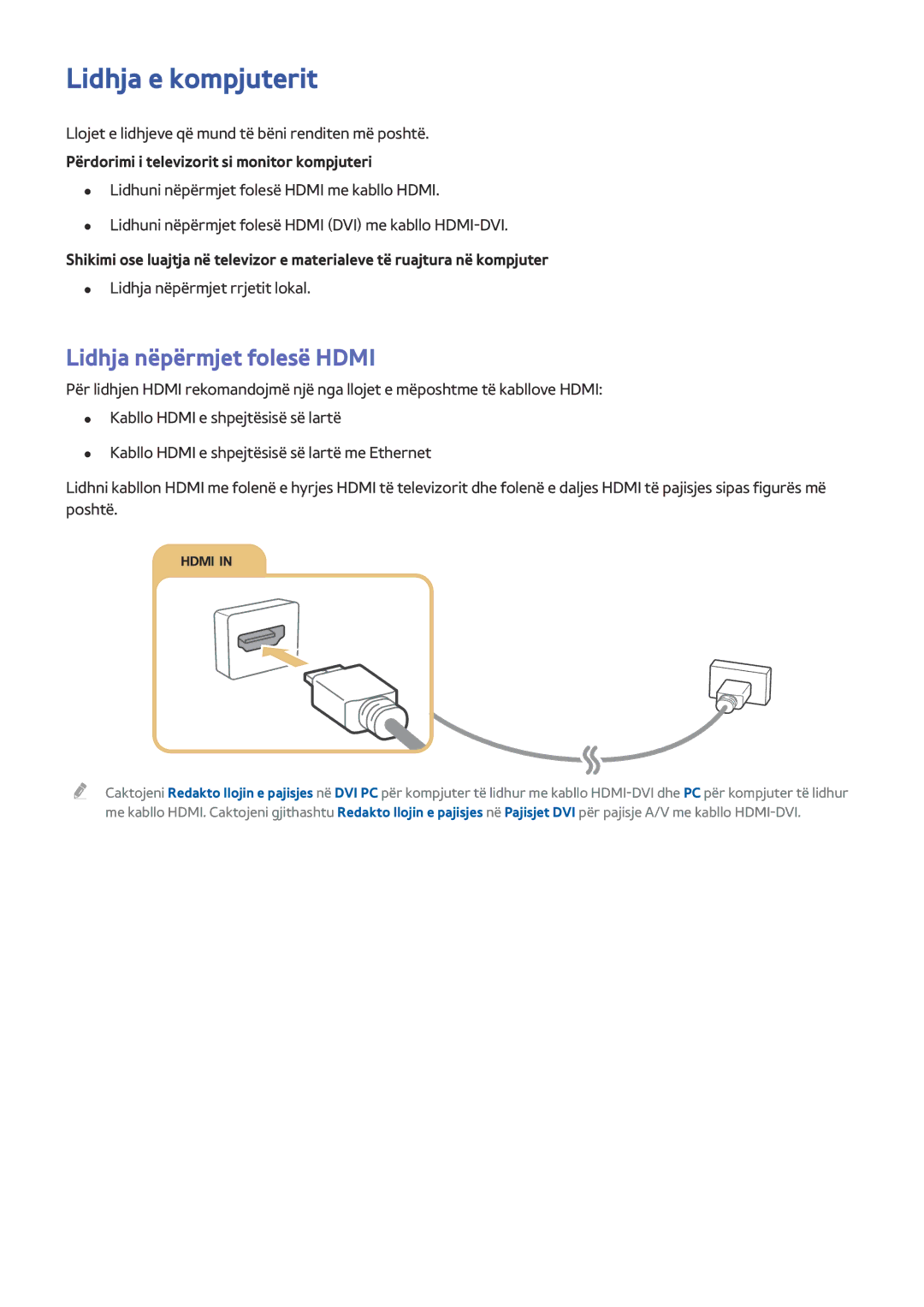 Samsung UE43J5502AKXXH, UE40J6302AKXXH Lidhja e kompjuterit, Lidhja nëpërmjet folesë Hdmi, Lidhja nëpërmjet rrjetit lokal 