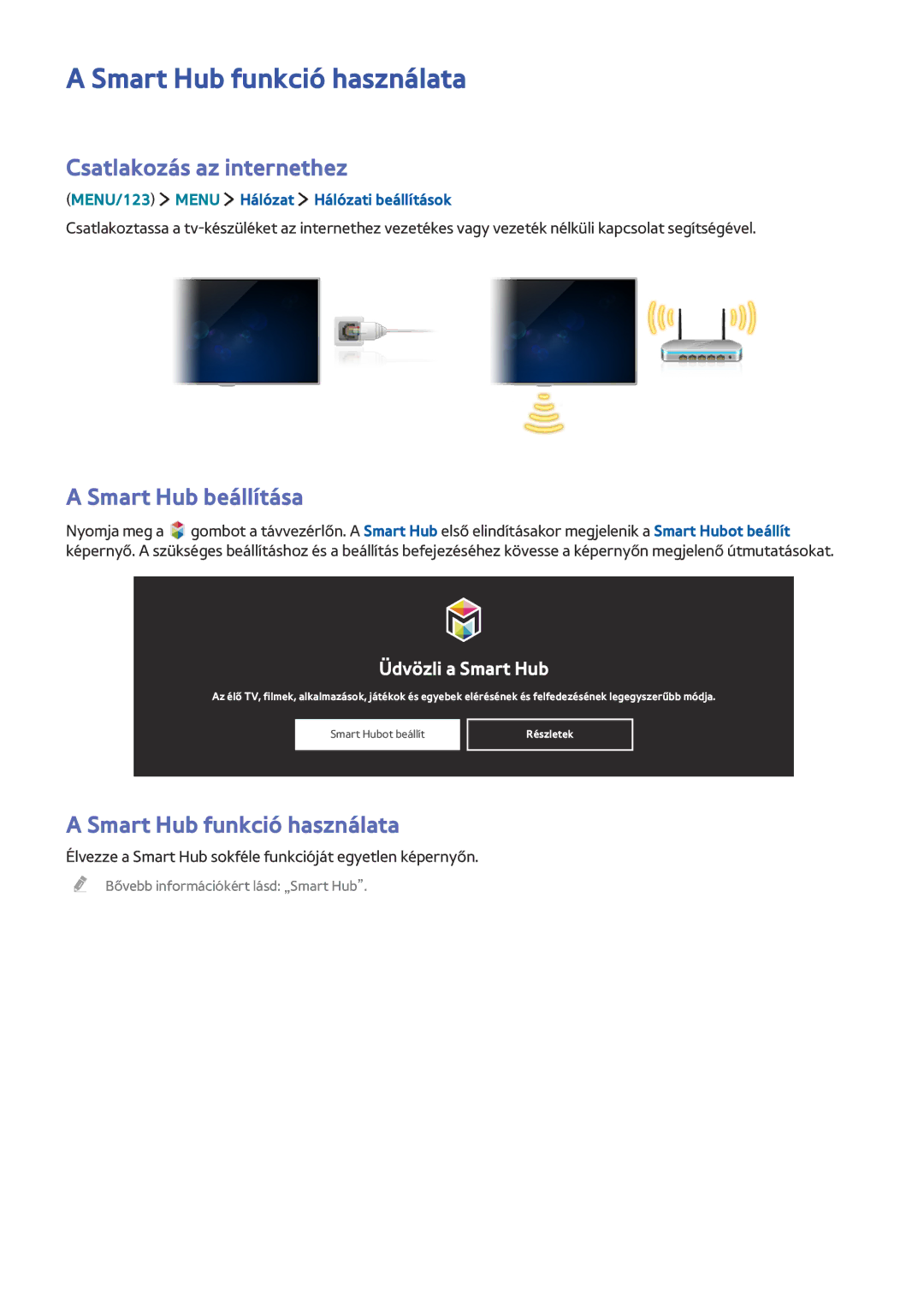 Samsung UE85JU7090TXZG, UE40JU6495UXZG manual Smart Hub funkció használata, Csatlakozás az internethez, Smart Hub beállítása 