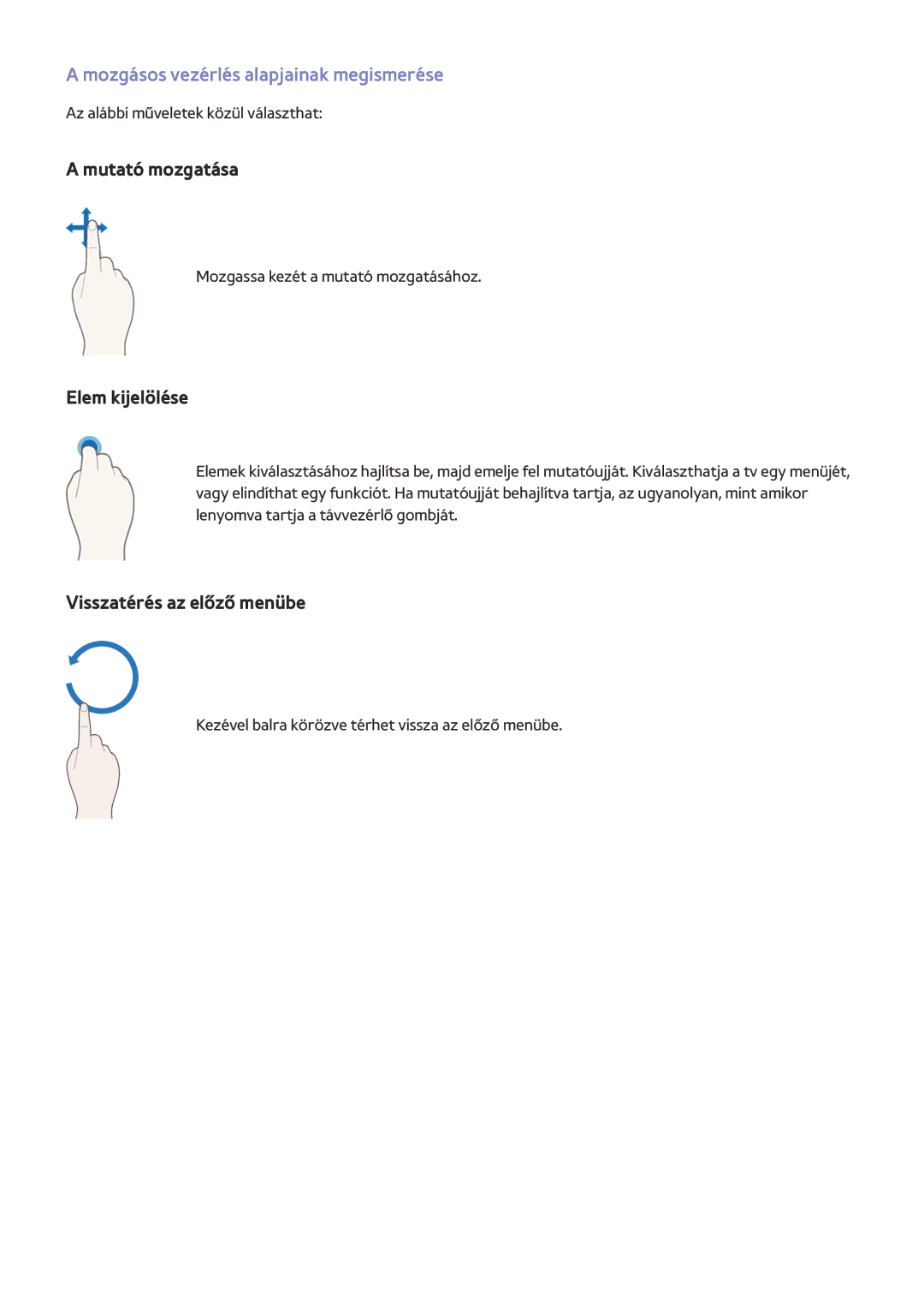 Samsung UE55JU6450UXZG, UE40JU6495UXZG manual Mozgásos vezérlés alapjainak megismerése, Az alábbi műveletek közül választhat 