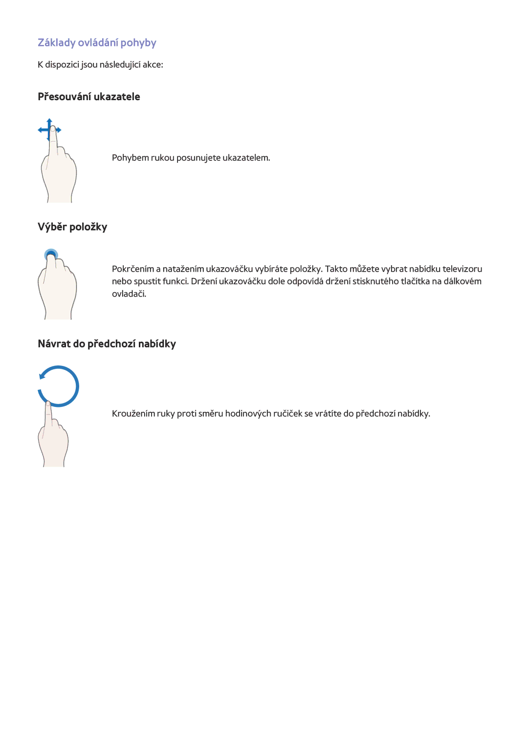 Samsung UE48JU6580UXZG manual Základy ovládání pohyby, Dispozici jsou následující akce, Pohybem rukou posunujete ukazatelem 