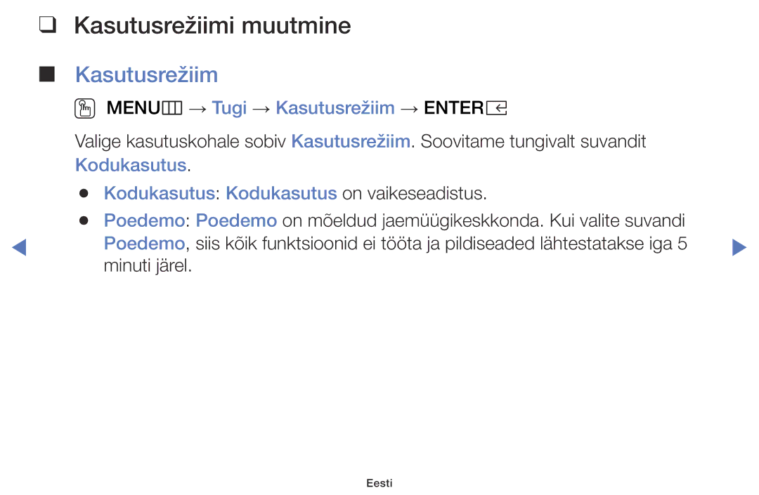 Samsung UE49K5102AKXBT, UE40K5102AKXBT, UE32K5102AKXBT Kasutusrežiimi muutmine, OO MENUm → Tugi → Kasutusrežiim → Entere 