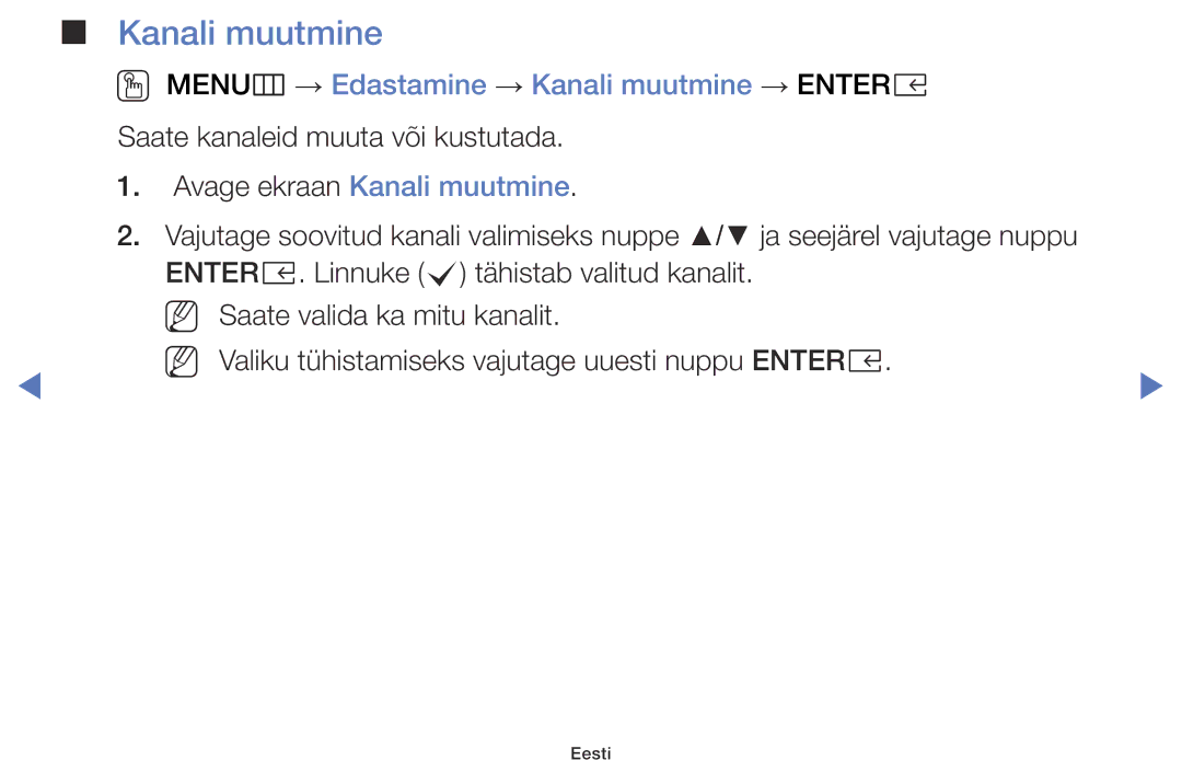 Samsung UE32K5102AKXBT, UE40K5102AKXBT OO MENUm → Edastamine → Kanali muutmine → Entere, Avage ekraan Kanali muutmine 